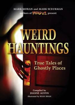 Hardcover Weird Hauntings: True Tales of Ghostly Places Book