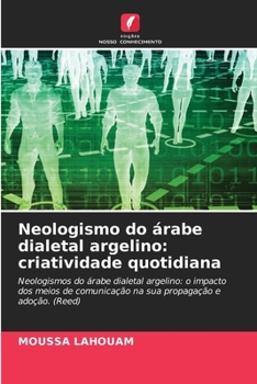 Paperback Neologismo do árabe dialetal argelino: criatividade quotidiana [Portuguese] Book