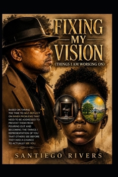 Fixing My Vision: (Things I Am Working On)