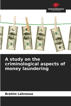 Paperback A study on the criminological aspects of money laundering Book