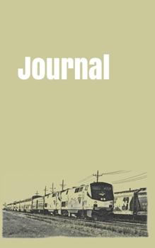 Journal: handy notebook for train enthusiasts. 5x8. 120 pages. (american railroad)