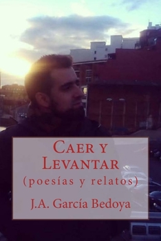 Paperback Caer y Levantar: (poesías y relatos) [Spanish] Book