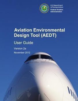 Paperback Aviation Environmental Design Tool (AEDT) User Guide Version 2a Book
