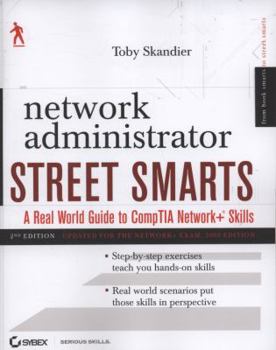 Paperback Network Administrator Street Smarts: A Real World Guide to CompTIA Network+ Skills Book