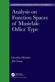 Hardcover Analysis on Function Spaces of Musielak-Orlicz Type Book