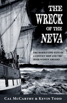 The Wreck of the Neva: The Horrifying Fate of a Convict Ship and the Irish Women Aboard