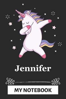 Jennifer My Notebook: A Personalized Notebook Gift for Jennifer Unicorn Notebook For Girls Lined Writing 110 Pages 6x9 inches Matte Finish Cover