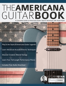 Paperback The Americana Guitar Book: A Complete Guide to Americana Guitar Style & Technique with Stuart Ryan Book