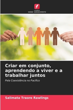 Paperback Criar em conjunto, aprendendo a viver e a trabalhar juntos [Portuguese] Book