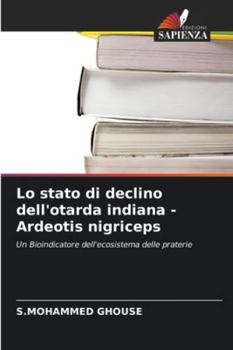 Paperback Lo stato di declino dell'otarda indiana - Ardeotis nigriceps [Italian] Book