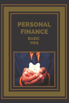 Paperback Personal Finance: Basic Tips for Managing Your Finances Book