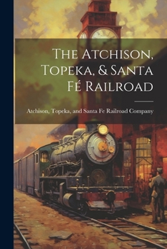 Paperback The Atchison, Topeka, & Santa Fé Railroad Book