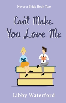 Paperback Can't Make You Love Me: A Friends to Lovers Romantic Comedy Book