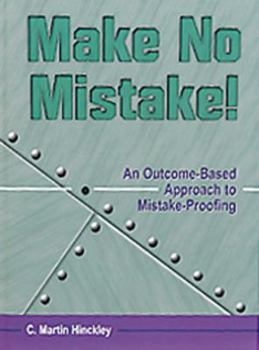 Hardcover Make No Mistake! an Outcome-Based Approach to Mistake-Proofing Book