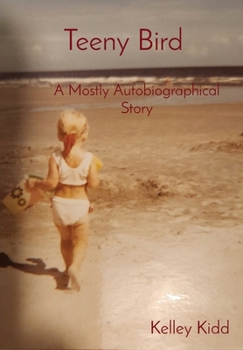 Hardcover Teeny Bird: A Mostly Autobiographical Story Book