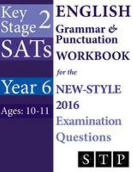 Paperback KS2 SATs English Grammar & Punctuation Workbook for the New-Style 2016 Examination Questions (Year 6: Ages 10-11) Book