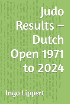Paperback Judo Results - Dutch Open 1971 to 2024 Book
