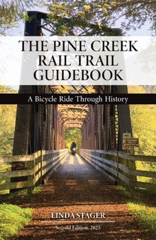 Paperback The Pine Creek Rail Trail Guidebook: A Bicycle Ride Through History Book