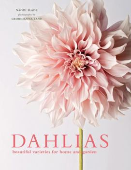 Hardcover Dahlias: Beautiful Varieties for Home & Garden Book