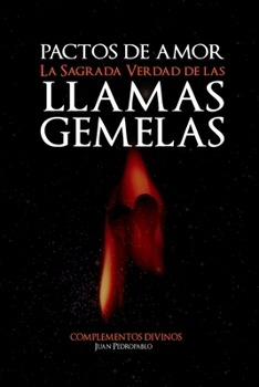 Paperback "Pactos de Amor": "La Sagrada Verdad de las Llamas Gemelas" [Spanish] Book