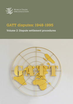 Paperback GATT Disputes: 1948-1995 - Dispute Settlement Procedures Book