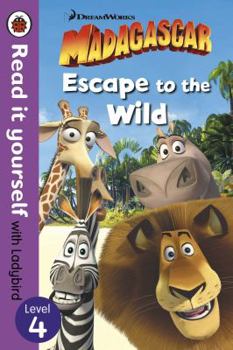 Hardcover Madagascar: Escape to the Wild - Read It Yourself with Ladybird Level 4 Book