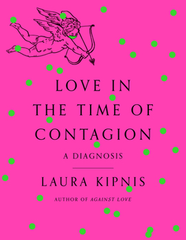 Hardcover Love in the Time of Contagion: A Diagnosis Book