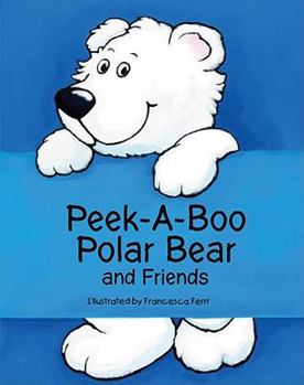 Hardcover Peek-A-Boo Polar Bear and Friends Book