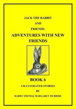 Paperback Jack the Rabbit and Friends: Adventures with New Friends Book