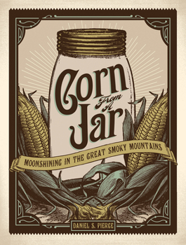 Hardcover Corn from a Jar: Moonshining in the Great Smoky Mountains Book