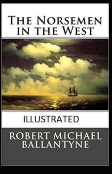 Paperback The Norsemen in the West Illustrated Book