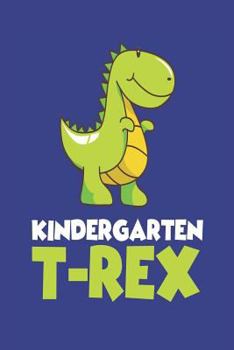 Paperback Kindergarten T-Rex: Kindergarten Green T-Rex Dinosaur Back to School Kids Notebook Book