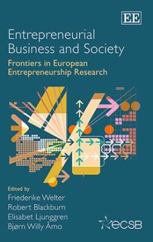 Hardcover Entrepreneurial Business and Society: Frontiers in European Entrepreneurship Research Book