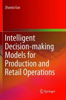 Paperback Intelligent Decision-Making Models for Production and Retail Operations Book