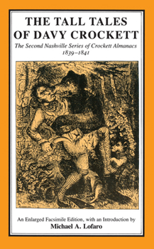 The Tall Tales of Davy Crockett: The Second Nashville Series of Crockett Almanacs, 1839-1841. (Tennesseana Editions)