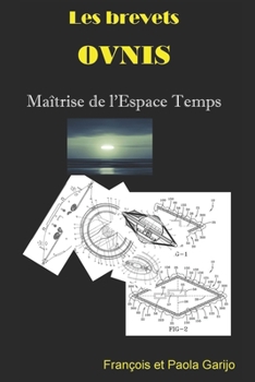 Paperback Les brevets OVNIS Maîtrise de l'Espace Temps [French] Book