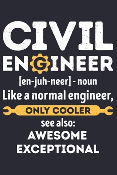 Paperback Civil Engineer Enjuhneer noun Like a Normal Engineer Only Cooler See Also Awesome Exceptional: Civil Engineer Lined Notebook, Journal, Organizer, Diar Book