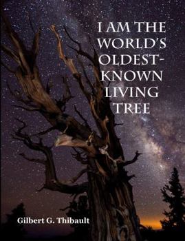Hardcover I Am the World's Oldest-Known Living Tree Book