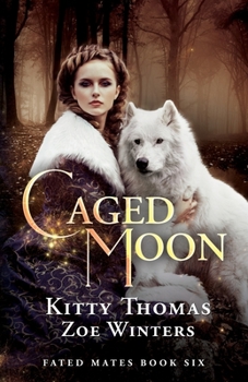 Caged Moon - Book #6 of the Fated Mates