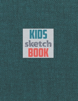 Sketch book for kids: Blank Paper for Drawing - 120 Pages ( 8.5x11 )Blank Paper for Drawing, Doodling or Sketching (Sketchbooks For Kids)