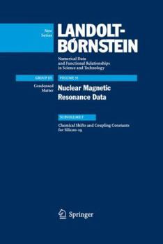 Chemical Shifts and Coupling Constants for Silicon-29 (Landolt-Bornstein: Numerical Data & Functional Relationships in Science & Technology) - Book  of the Landolt Bornstein: Numerical Data And Functional Relationships In Science And Technology New Series