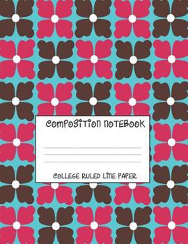 Paperback Composition Notebook - College Ruled Line Paper: Pink and Brown Floral Pattern, 120 Pages, 8.5x11 in Book