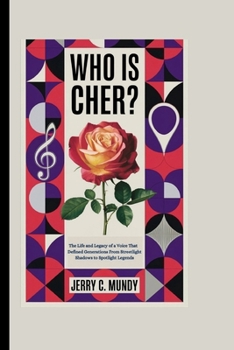 Paperback Who Is Cher?: The Life and Legacy of a Voice That Defined Generations From Streetlight Shadows to Spotlight Legends Book