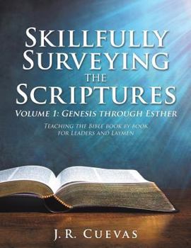 Paperback Skillfully Surveying the Scriptures Volume 1: Genesis through Esther Book