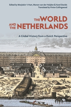 Paperback The World and the Netherlands: A Global History from a Dutch Perspective Book