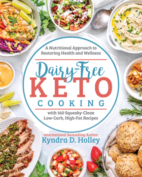 Paperback Dairy-Free Keto Cooking: A Nutritional Approach to Restoring Health and Wellness with 160 Squeaky-Clean Low-Carb, High-Fat Recipes Book