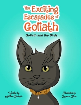 The Exciting Escapades of Goliath:: Goliath and the Bird B0C6C626JG Book Cover