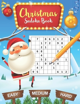 Paperback Sudoku Christmas Easy Medium Hard: Christmas Sudoku Puzzles Easy to Hard: 100 Sudoku puzzle book for Kids and Adults Xmas Book