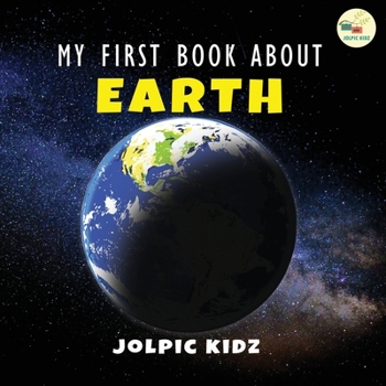 Paperback My First Book about Earth: An Astronomy Book for Kids about Earth Book