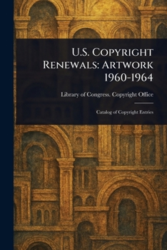 U.S. Copyright Renewals: Artwork 1960-1964